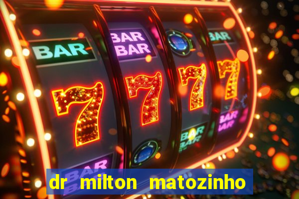 dr milton matozinho urologista santos